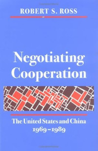 Image of Negotiating cooperation: The United States and China 1969-1989