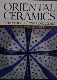 Image of Oriental ceramics: The World’s great collections, vol. 4 – Iran bastan museum, Teheran