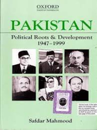 Image of Pakistan: Political roots & development 1947-1999