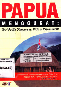 Image of Papua menggugat: Teori politik otonomisasi NKRI di Papua Barat!