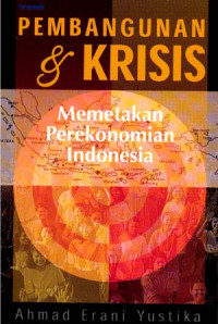 Image of Pembangunan dan krisis : Memetakan perekonomian Indonesia
