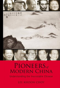 Image of Pioneers of modern China : Understanding the inscrutable Chinese