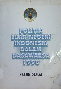 Image of Politik luar negeri Indonesia dalam dasawarsa 1990