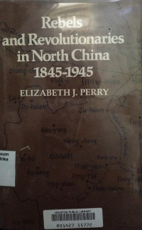 Image of Rebels and revolutionaries in North China, 1845–1945