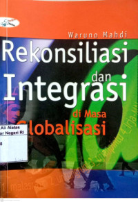 Image of Rekonsiliasi dan integrasi di masa globalisasi