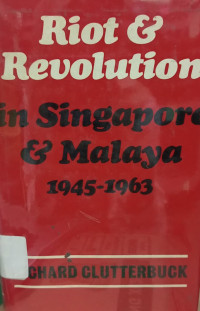 Image of Riot & revolution in Singapore & Malaya 1945-1963