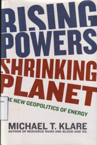 Image of Rising powers, shrinking planet: The New geopolitics of energy