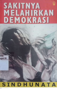 Image of Sakitnya melahirkan Demokrasi