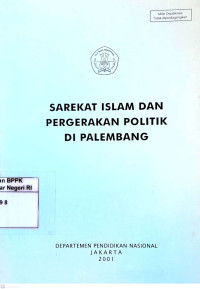 Image of Sarekat Islam dan pergerakan politik di Palembang
