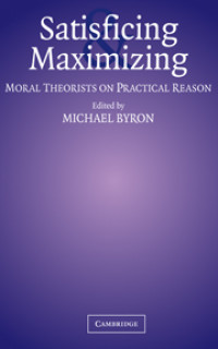 Image of Satisficing and maximizing: Moral theorists on practical reason