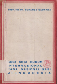 Image of Segi-segi hukum internasional pada nasionalisasi di Indonesia