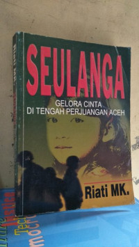 Image of Seulanga: Gelora cinta di tengah perjuangan Aceh