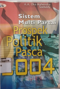 Image of Sistem multi partai: Prospek politik pasca 2004