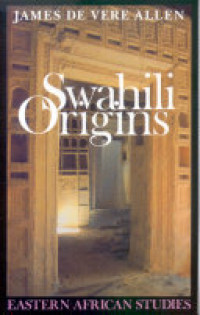 Image of Swahili origins: Swahili culture & the Shungwaya phenomenon