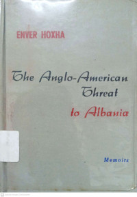 Image of The Anglo-American threat to Albania : Memoirs of the national liberation war