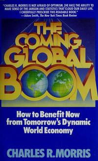 Image of The coming global boom: How to benefit now from tomorrow's dynamic world economy