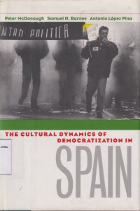 Image of The Cultural dynamics of democratization in Spain