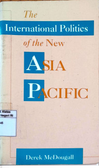 Image of The international politics of the new Asia Pacific