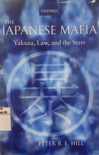 Image of The Japanese mafia: Yakuza, law, and the state