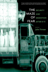 Image of The maze of fear : Security and migration after 9/11