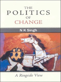 Image of The politics of change: A ringside view