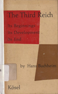 Image of The Third reich: Its Beginnings, its development, its end