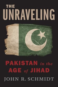 Image of The unraveling: Pakistan in the age of jihad