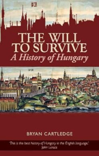 Image of The will to survive: A history of Hungary