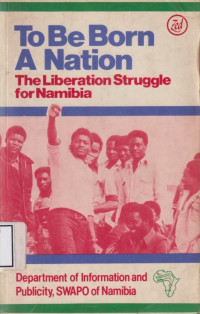 Image of To be born a nation: The Liberation struggle for Namibia