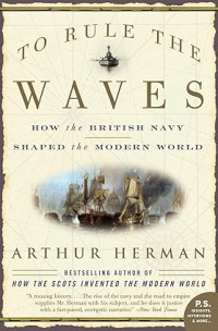 Image of To rule the waves: How the British navy shaped the modern world