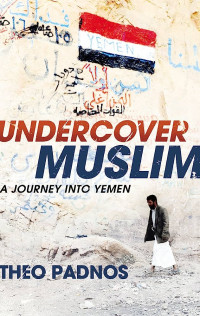 Image of Undercover muslim: A journey into Yemen