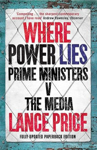 Image of Where power lies prime ministers v the media