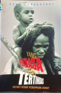 Image of Yang perkasa yang tertindas : Potret hidup perempuan Asmat